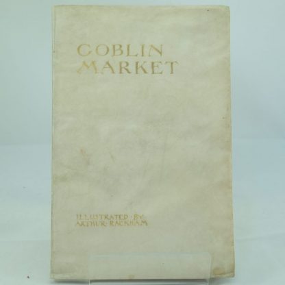 Goblin Market Illus by Arthur Rackham: Limited, signed edition.