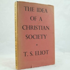 The Idea of a Christian Society by T S Eliot