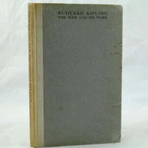 Rudyard Kipling The Man and His Work by Cecil Charles