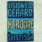 Visions of Gerard and Tristessa by Jack Kerouac