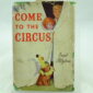Come to the Circus by Enid Blyton