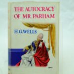 The Autocracy of Mr Parham by H G Wells