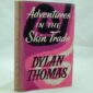 Adventures in the Skin Trade by Dylan Thomas