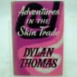 Adventures in the Skin Trade by Dylan Thomas