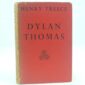 Dylan Thomas Henry Treece