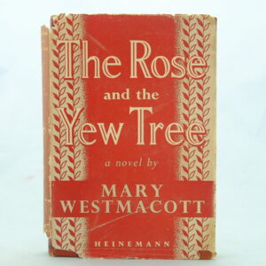 The Rose and the Yew Tree 1st Edition by Mary Westmacott (Agatha Christie)