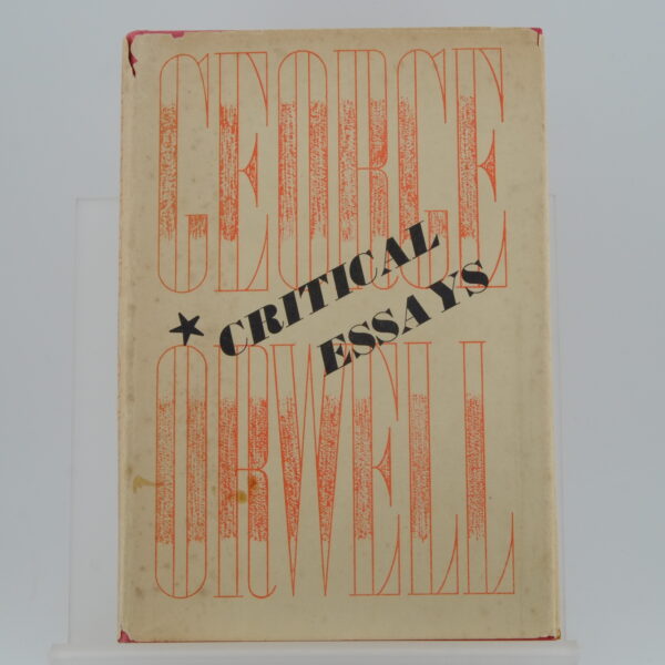 Critical Essays by George Orwell 1st (5) Critical Essays by George Orwell 1st (